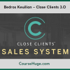 Bedros Keuilian - Close Clients 3.0