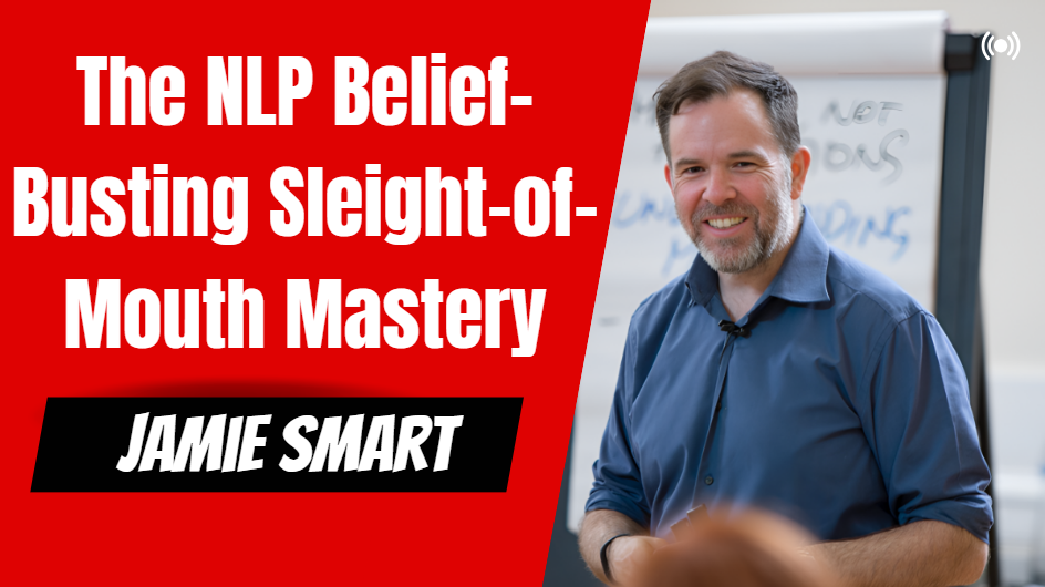What is NLP Belief-Busting Sleight-of-Mouth Mastery