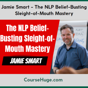 Jamie Smart - Salad - The NLP Belief-Busting Sleight-of-Mouth Mastery