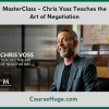 MasterClass - Chris Voss Teaches the Art of Negotiation
