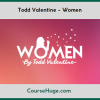 Todd Valentine - Women