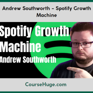 Andrew Southworth - Spotify Growth Machine