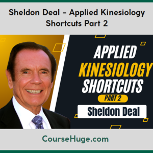 Sheldon Deal - Applied Kinesiology Shortcuts Part 2