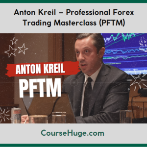 Anton Kreil – Professional Forex Trading Masterclass (PFTM)