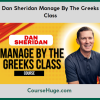 Dan Sheridan Manage By The Greeks Class