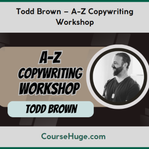 Todd Brown – A-Z Copywriting Workshop