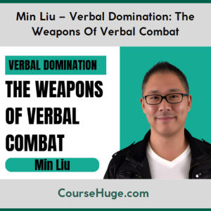 Min Liu – Verbal Domination: The Weapons Of Verbal Combat