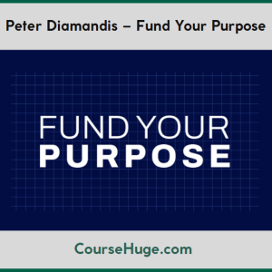 Peter Diamandis – Fund Your Purpose