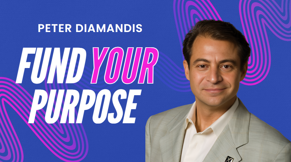 What is Peter Diamandis Fund Your Purpose
