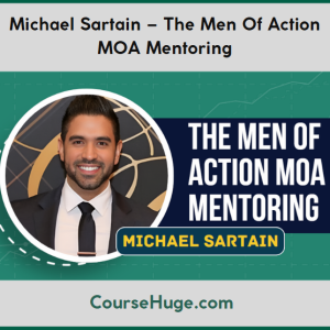 Michael Sartain – The Men Of Action MOA Mentoring