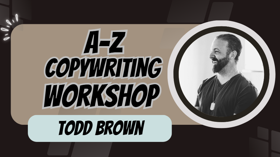 What is Todd Brown A-Z Copywriting Workshop