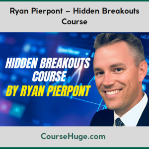 Ryan Pierpont – Hidden Breakouts Course