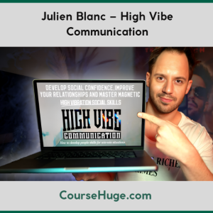 Julien Blanc – High Vibe Communication