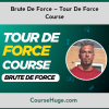 Brute De Force – Tour De Force Course