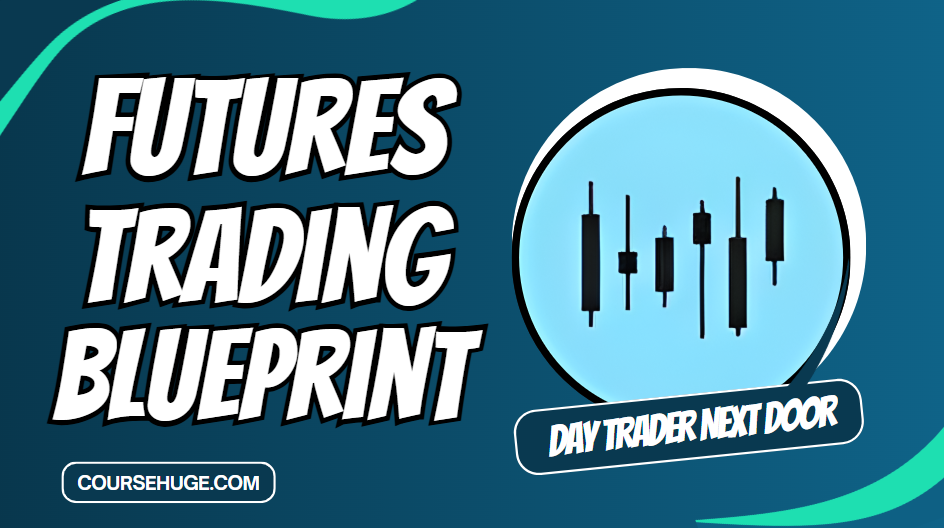 What is Day Trader Next Door Futures Trading Blueprint