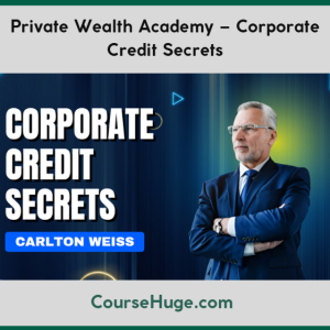 Private Wealth Academy – Corporate Credit Secrets