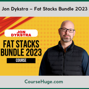 Jon Dykstra – Fat Stacks Bundle 2023