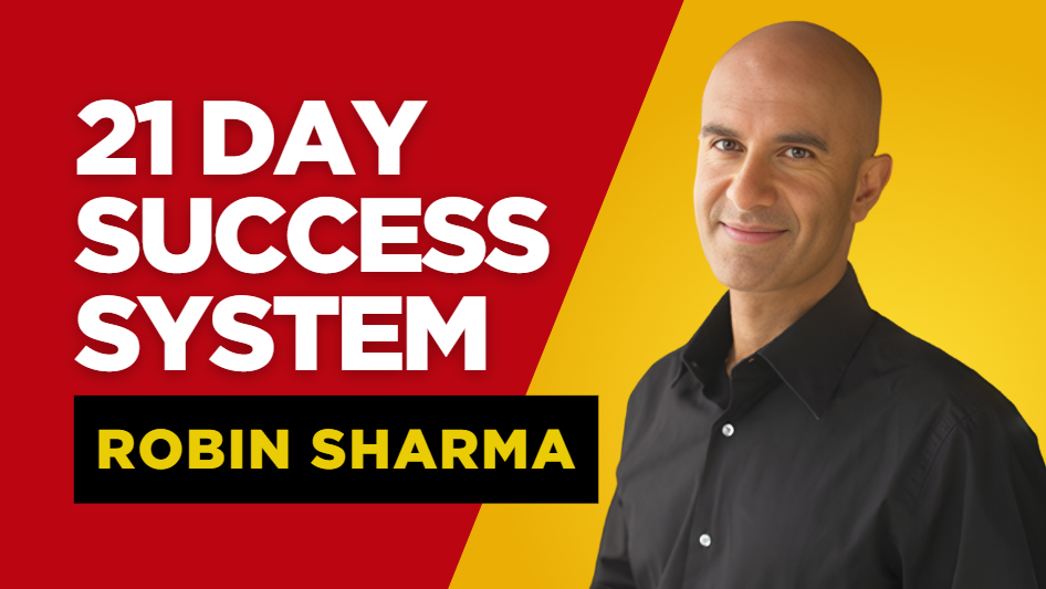 What is Robin Sharma 21 Day Success System