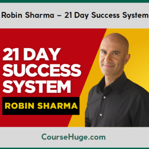 Robin Sharma – 21 Day Success System