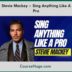 Stevie Mackey – Sing Anything Like A Pro