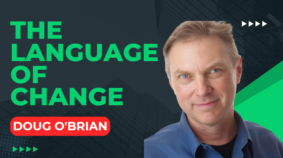What is Doug O'Brien The Language of Change