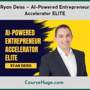 Ryan Deiss – AI-Powered Entrepreneur Accelerator ELITE
