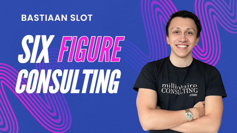 What is Bastiaan Slot Six Figure Consulting