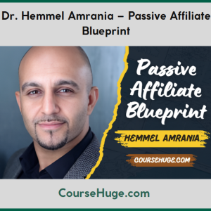 Dr. Hemmel Amrania – Passive Affiliate Blueprint