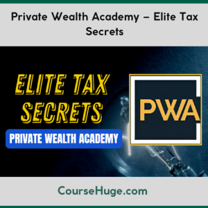 Private Wealth Academy – Elite Tax Secrets