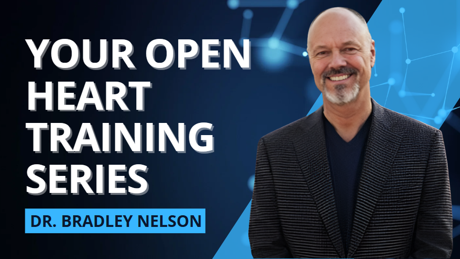 What is Dr. Bradley Nelson Your Open Heart Training Series