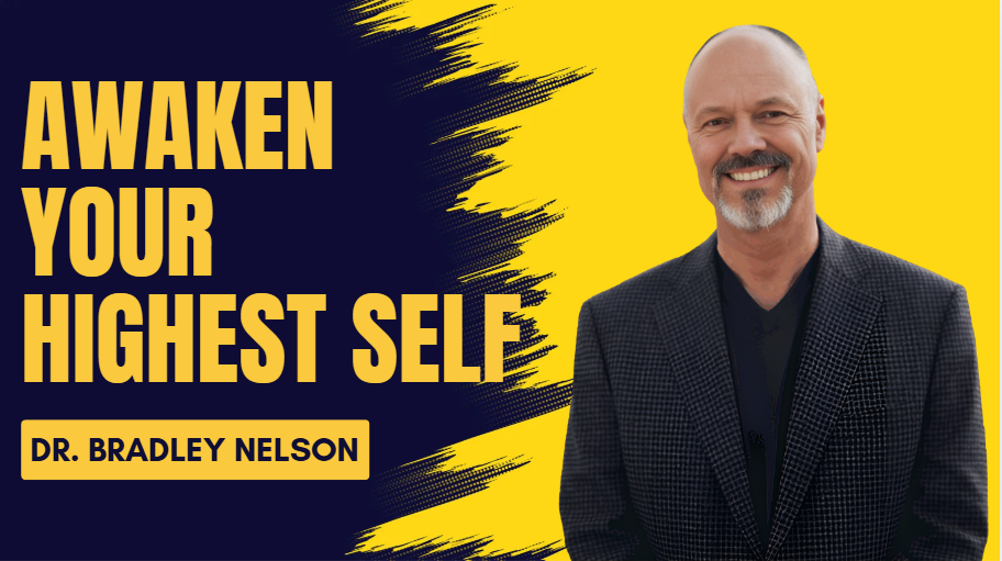 What is Dr. Bradley Nelson Awaken Your Highest Self