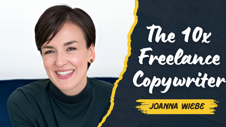 What is Joanna Wiebe The 10x Freelance Copywriter