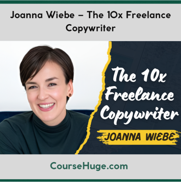 Joanna Wiebe – The 10x Freelance Copywriter