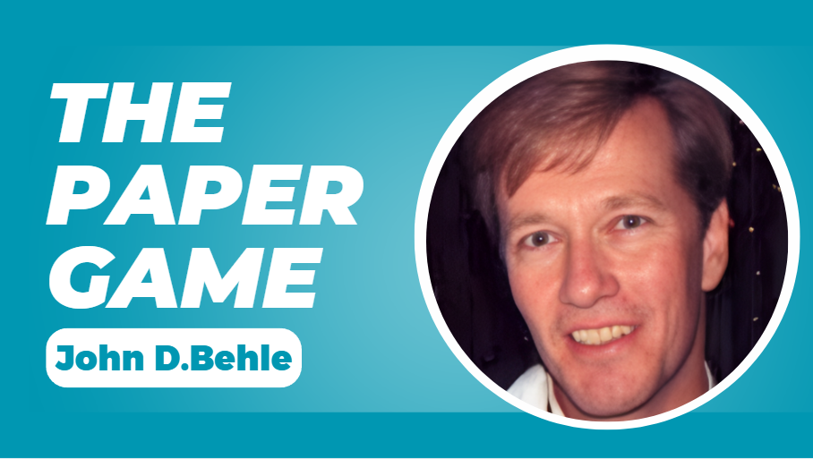 What is John D. Behle The Paper Game
