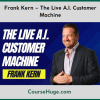 Frank Kern – The Live A.I. Customer Machine