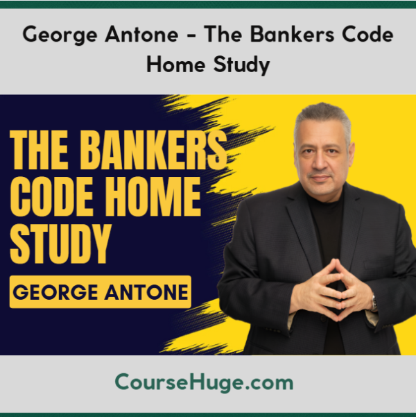 George Antone - The Bankers Code Home Study