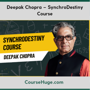 Deepak Chopra – SynchroDestiny Course