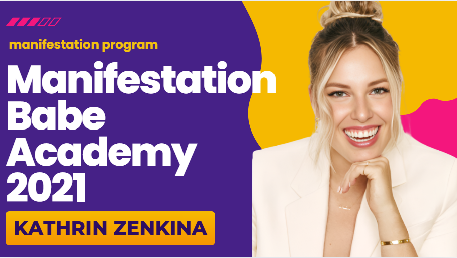 What is Kathrin Zenkina Manifestation Babe Academy 2021