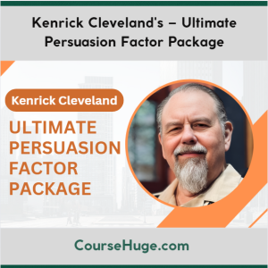 Kenrick Cleveland's – Ultimate Persuasion Factor Package