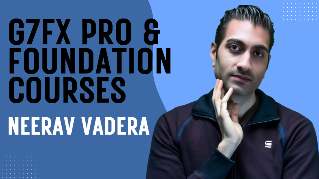 What is Neerav Vadera G7FX Pro & Foundation Courses
