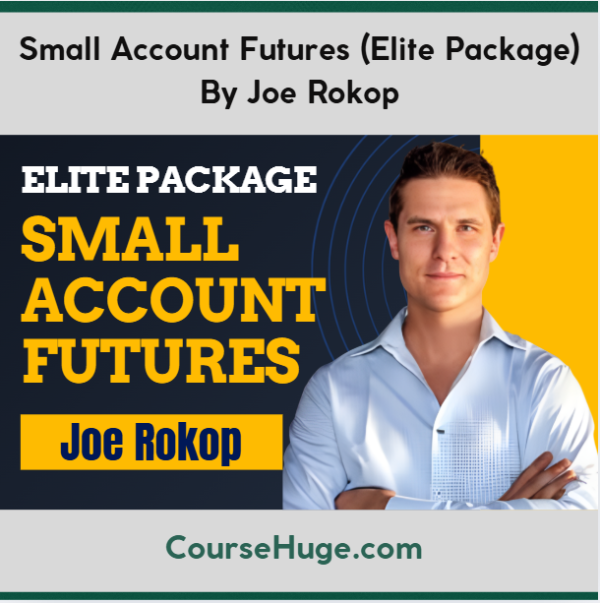 Small Account Futures (Elite Package) By Joe Rokop