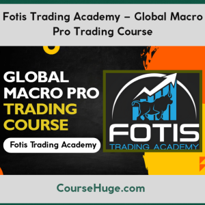 Fotis Trading Academy – Global Macro Pro Trading Course