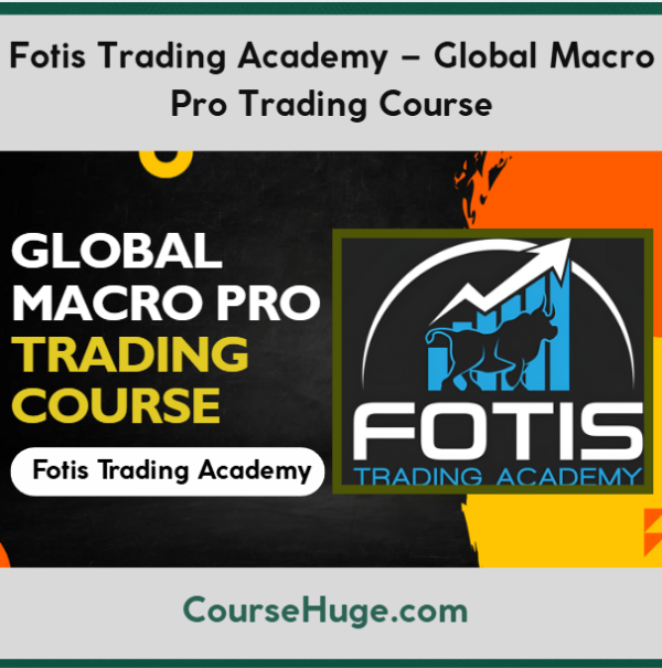 Fotis Trading Academy – Global Macro Pro Trading Course