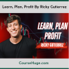 Learn, Plan Profit By Ricky Gutierrez