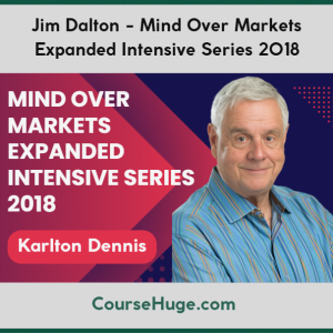 Jim Dalton - Mind Over Markets Expanded Intensive Series 2018