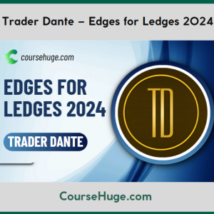 Trader Dante – Edges for Ledges 2024