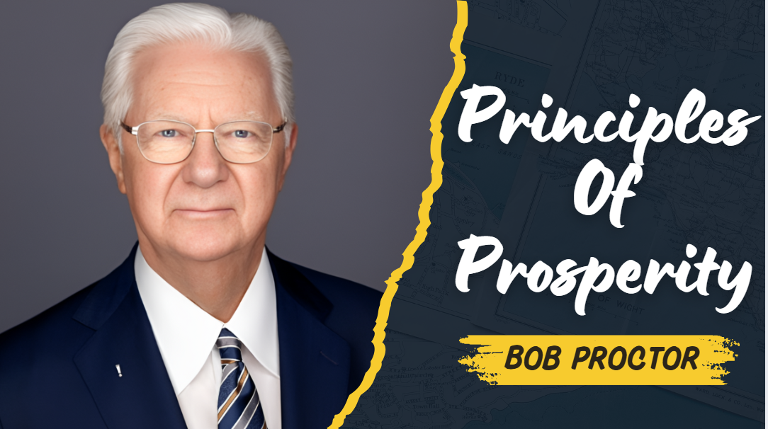 What is Bob Proctor Principles Of Prosperity