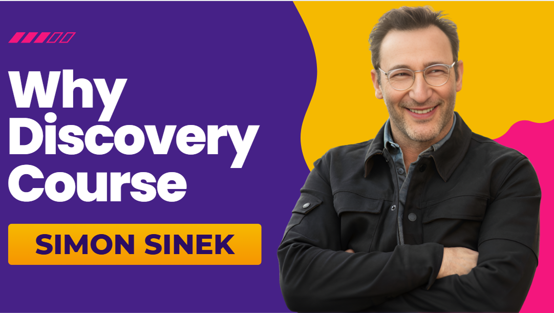 What is Simon Sinek Why Discovery Course