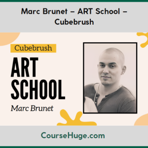 Marc Brunet – ART School – Cubebrush