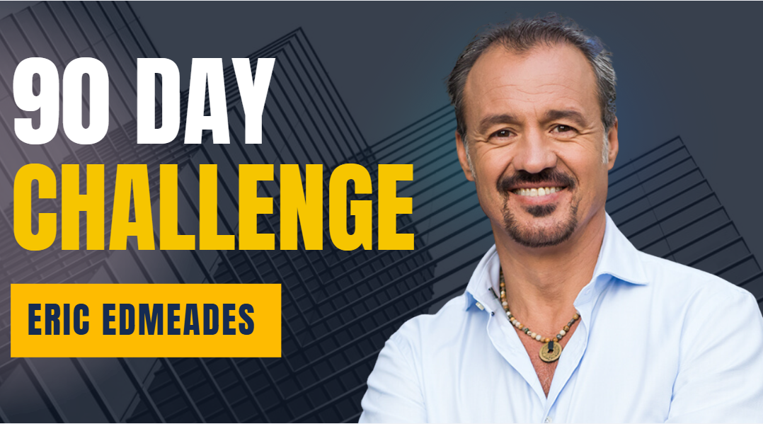 What is Eric Edmeades 90 Day Challenge